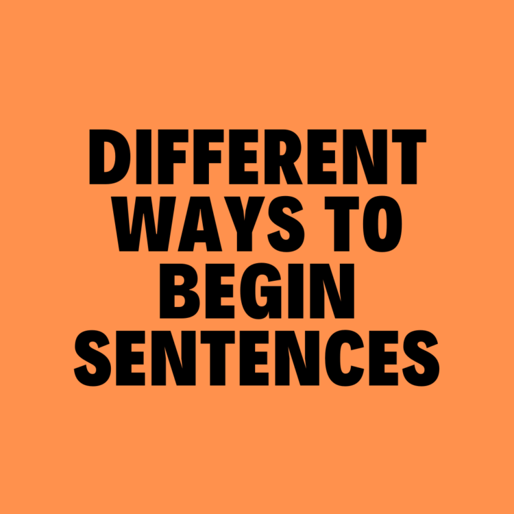 Different Ways To Begin Sentences